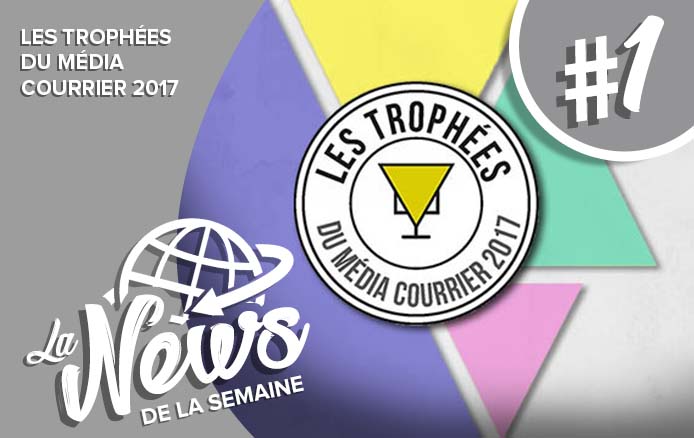 [LA NEWS DE LA SEMAINE #1] : La 7ème édition des Trophées du Média Courrier !