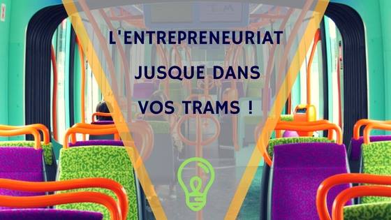 L’entrepreneuriat jusque dans nos trams !
