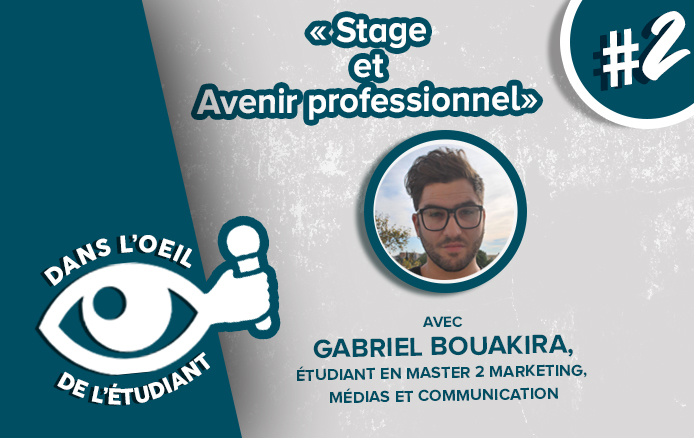 [DANS L’OEIL DE L’ETUDIANT #2] : Stage et Avenir Professionnel