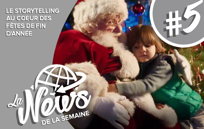 [LA NEWS DE LA SEMAINE #5] Le storytelling au cœur des fêtes de fin d’année