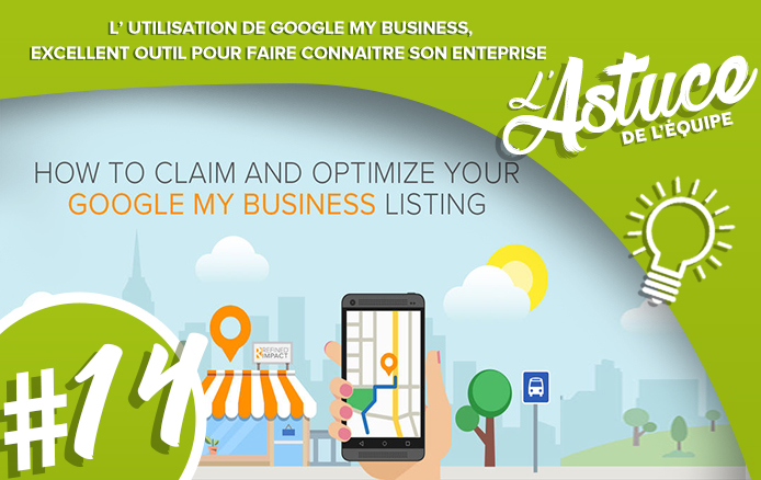 [L’ASTUCE DE L’EQUIPE #14] L&rsquo;Utilisation de Google MY Business, excellent outil pour faire connaitre son entreprise.