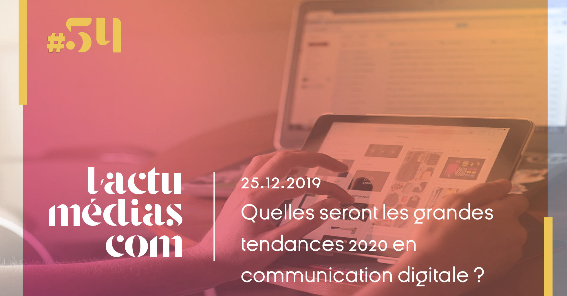 Quelles seront les grandes tendances 2020 en communication digitale ?