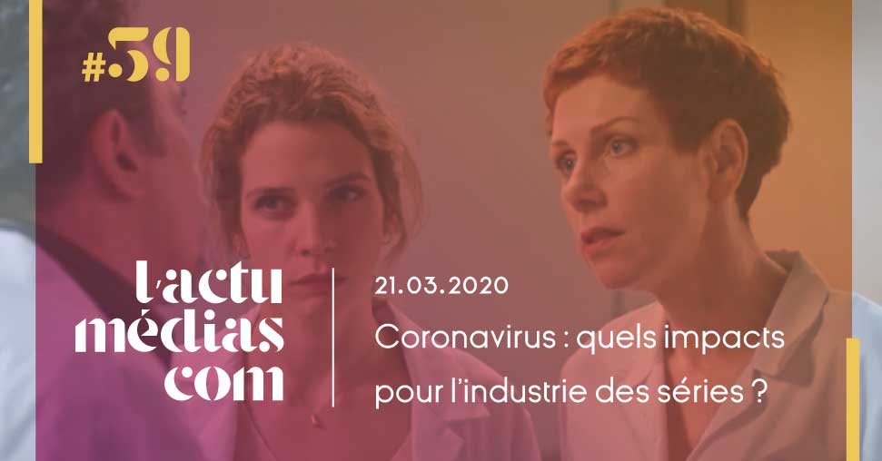 Coronavirus : quels impacts pour l’industrie des séries ?