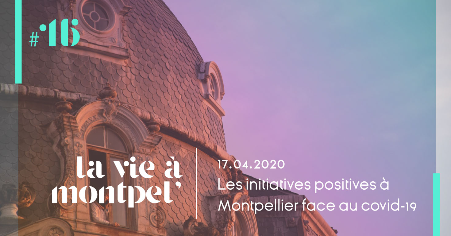 Les initiatives positives à Montpellier face au coronavirus