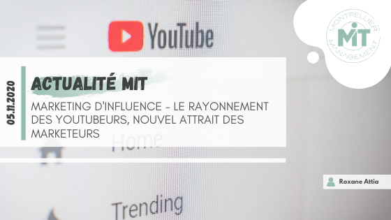 Marketing d&rsquo;influence – Le rayonnement des Youtubeurs, nouvel attrait des marketeurs