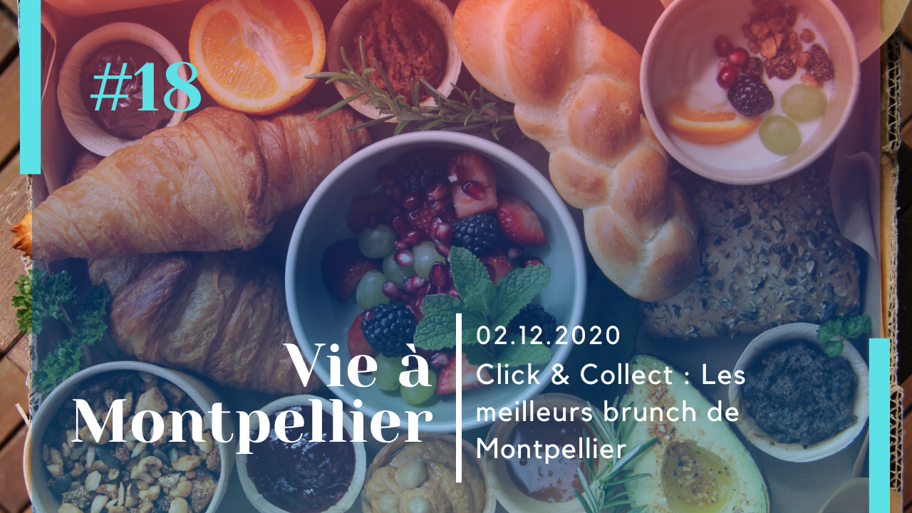 Click & Collect : Les meilleurs brunch de Montpellier