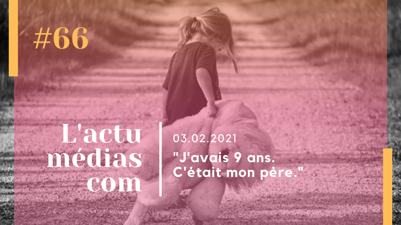 « J’avais 9 ans. C’était mon père. »
