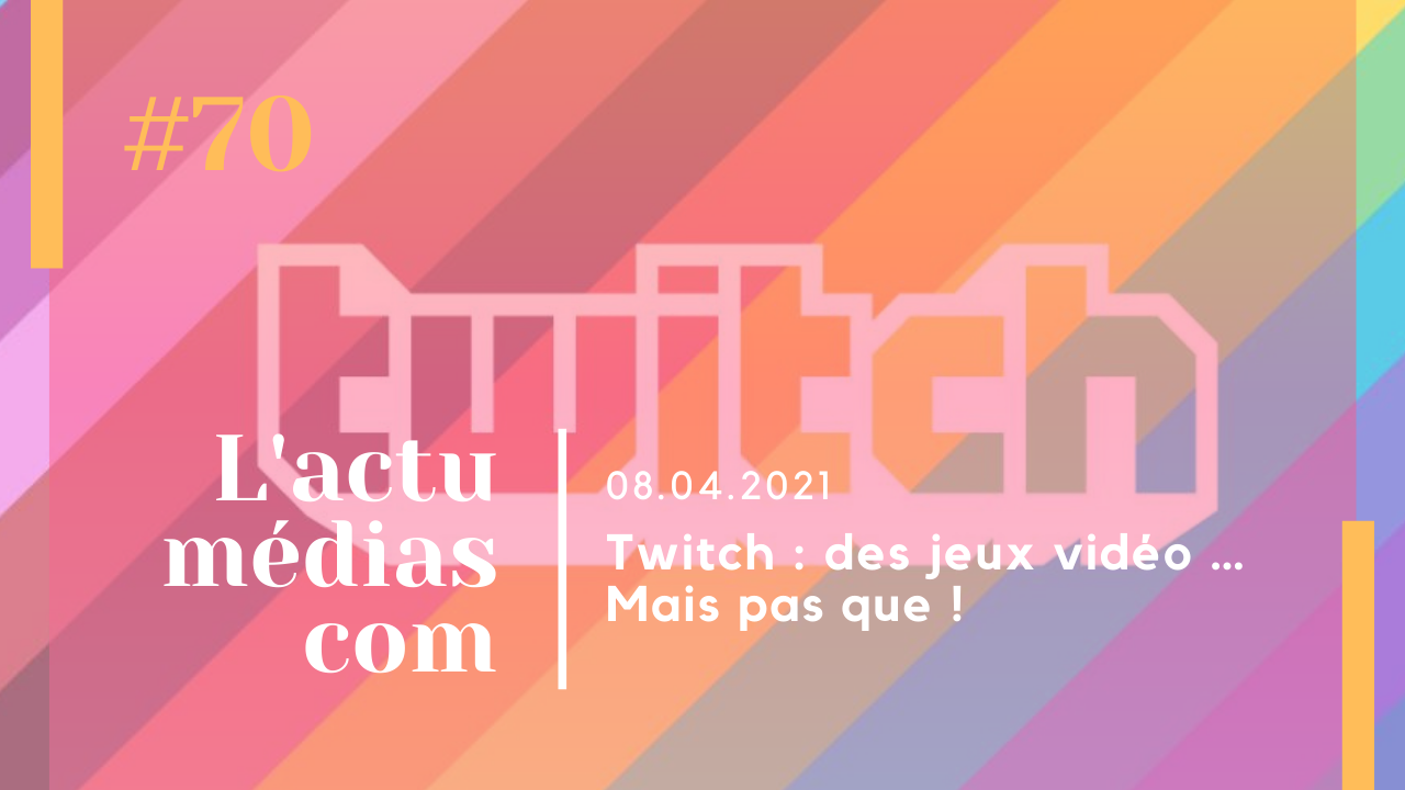Twitch : des jeux vidéo … Mais pas que !