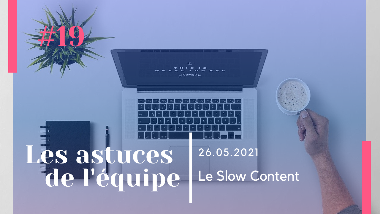 LE SLOW CONTENT