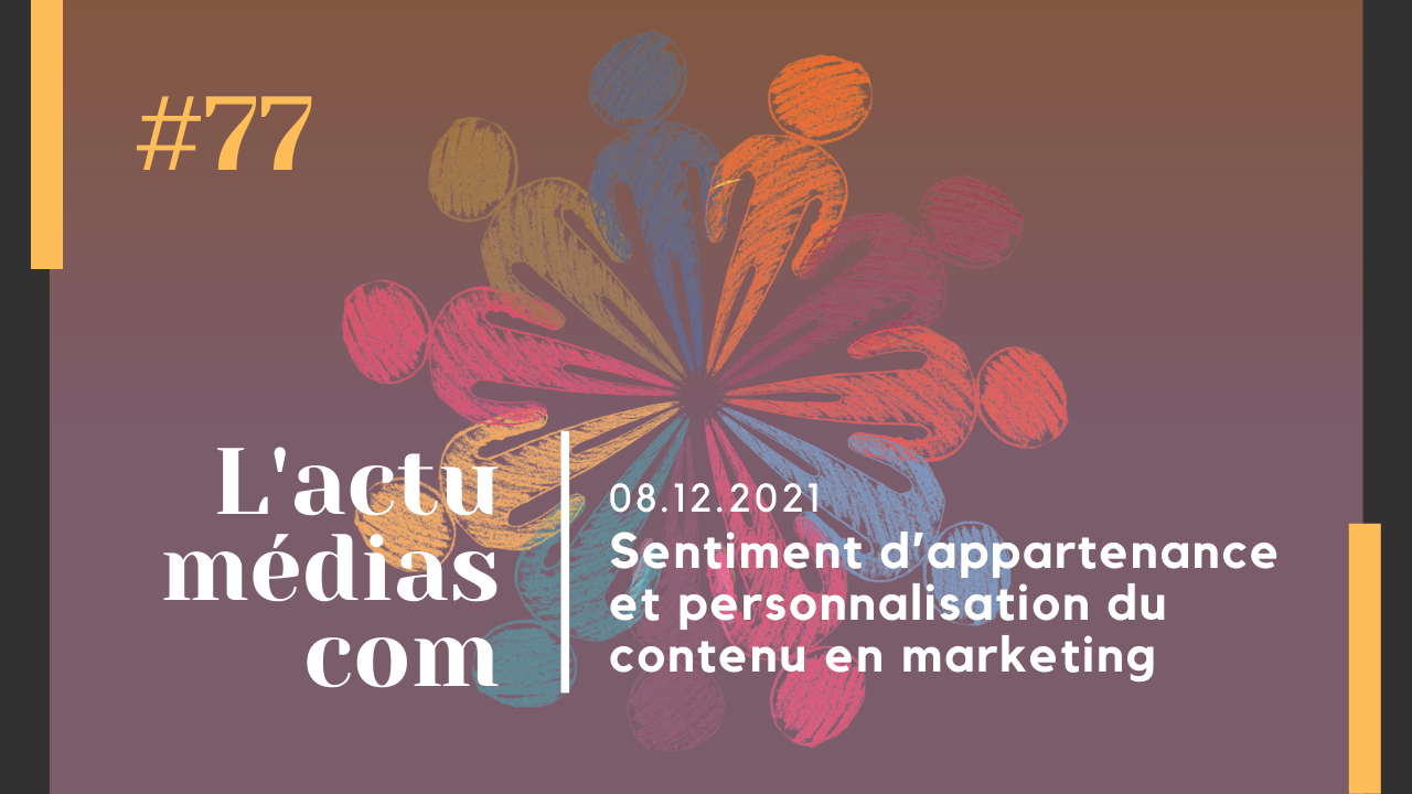 Sentiment d’appartenance et personnalisation du contenu en marketing