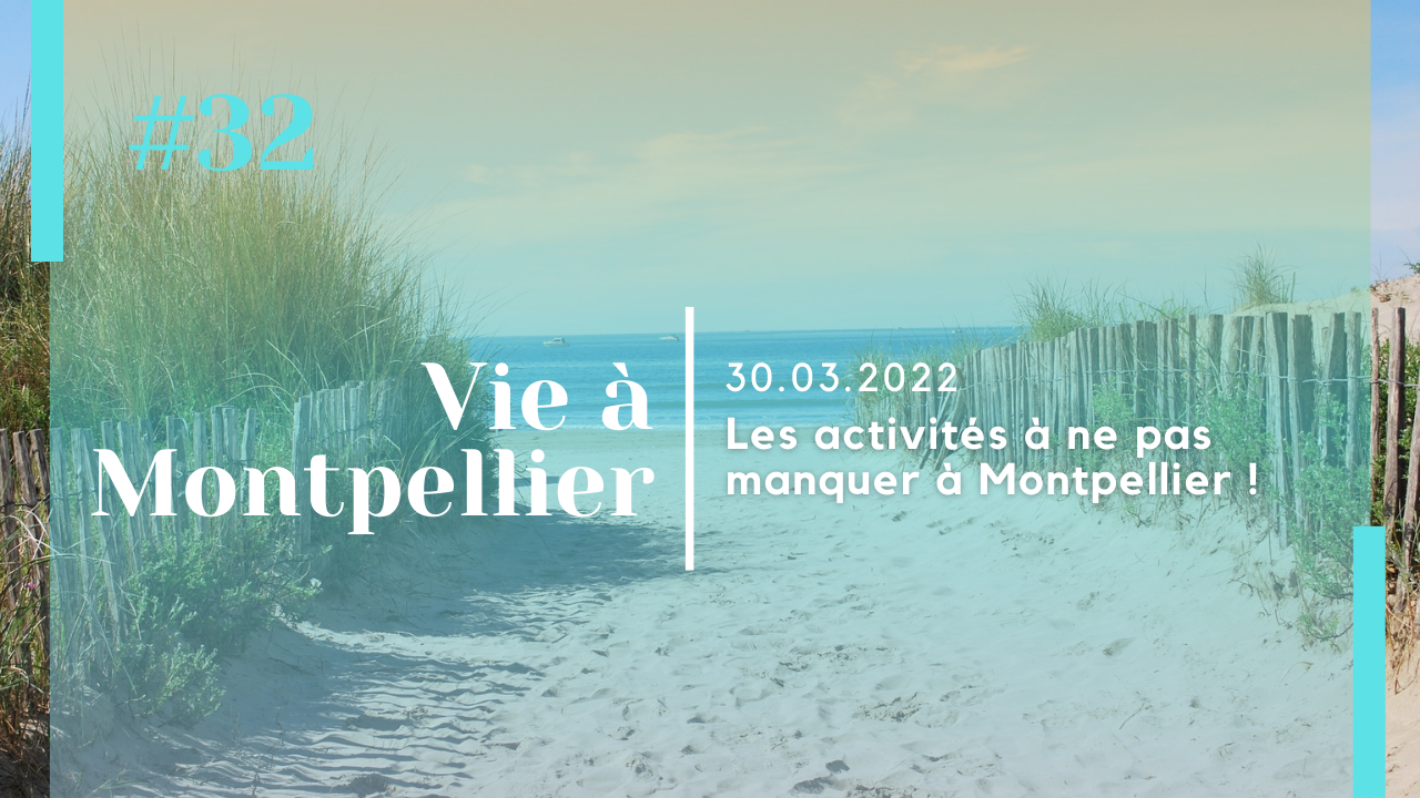 Les activités à ne pas manquer à Montpellier !