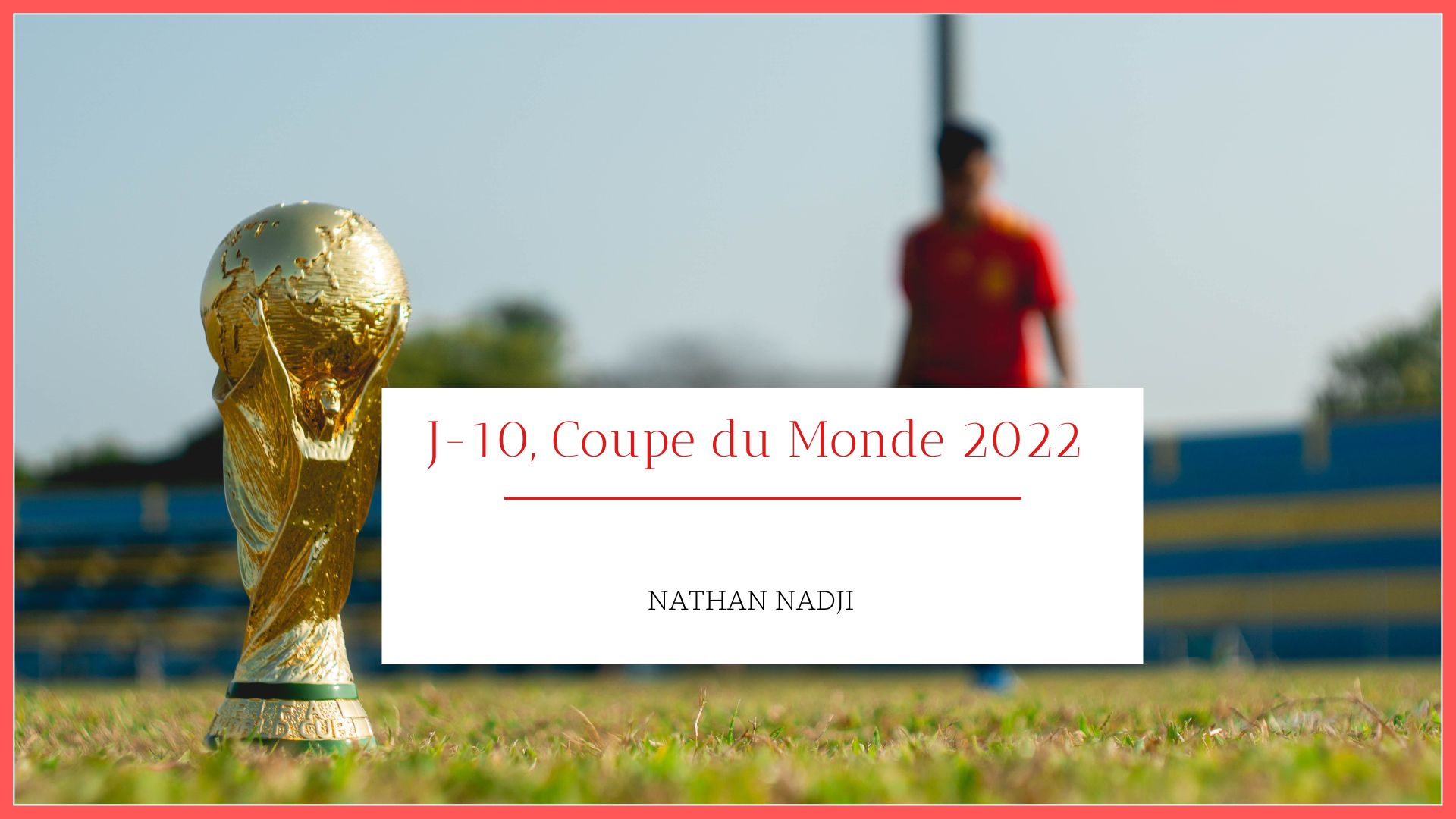 J-10, Coupe du Monde 2022 !