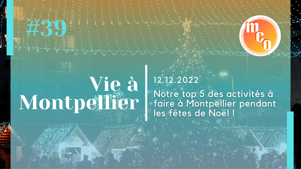 Top 5 des activités à faire à Montpellier pendant les fêtes de Noël !
