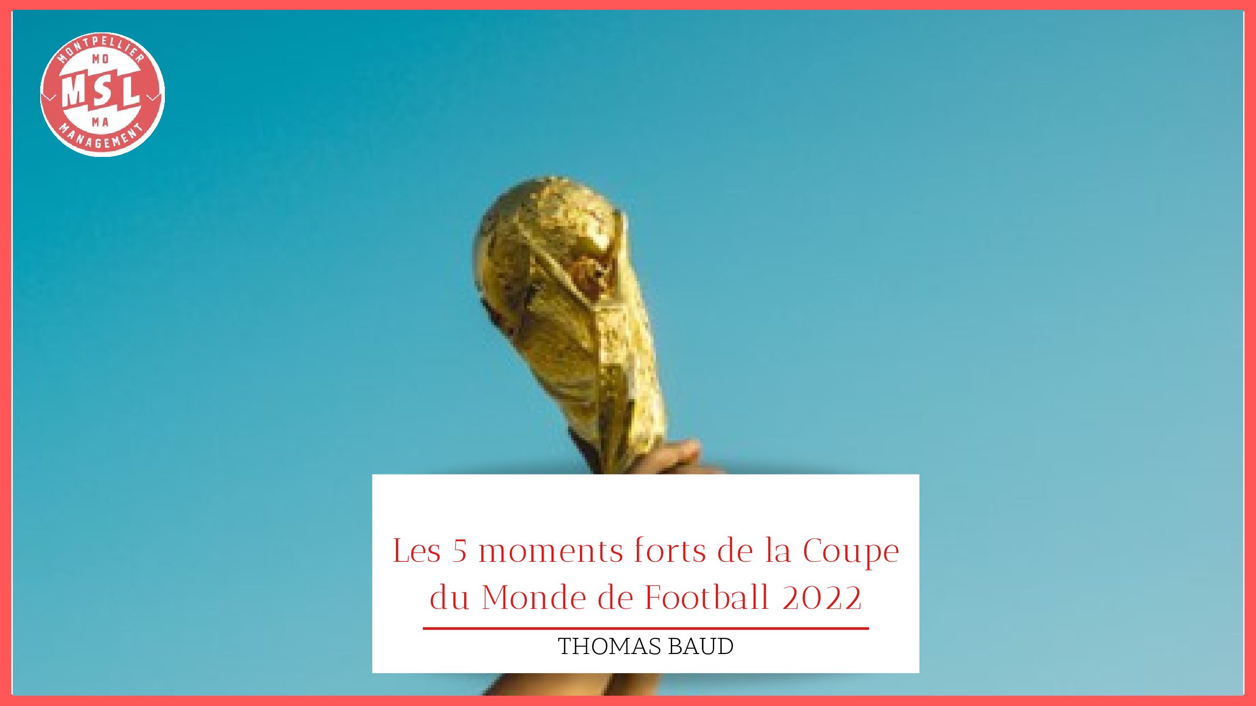 Les 5 moments forts de la Coupe du Monde de Football 2022