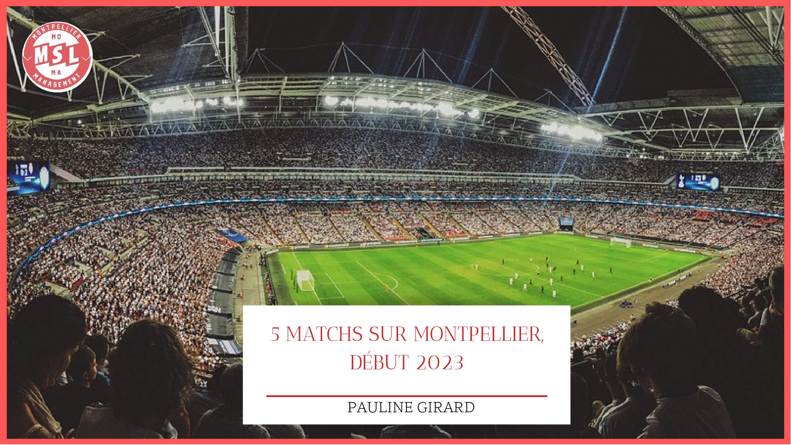 5 MATCHS SUR MONTPELLIER, DÉBUT 2023