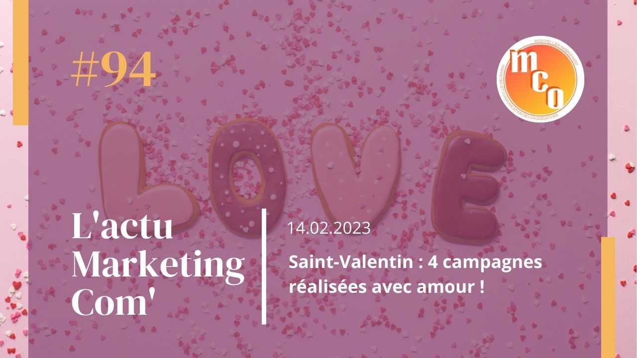 Saint-Valentin : 4 campagnes réalisées avec amour !