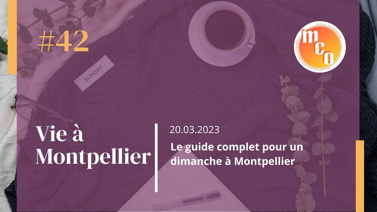 Le guide complet pour un dimanche à Montpellier