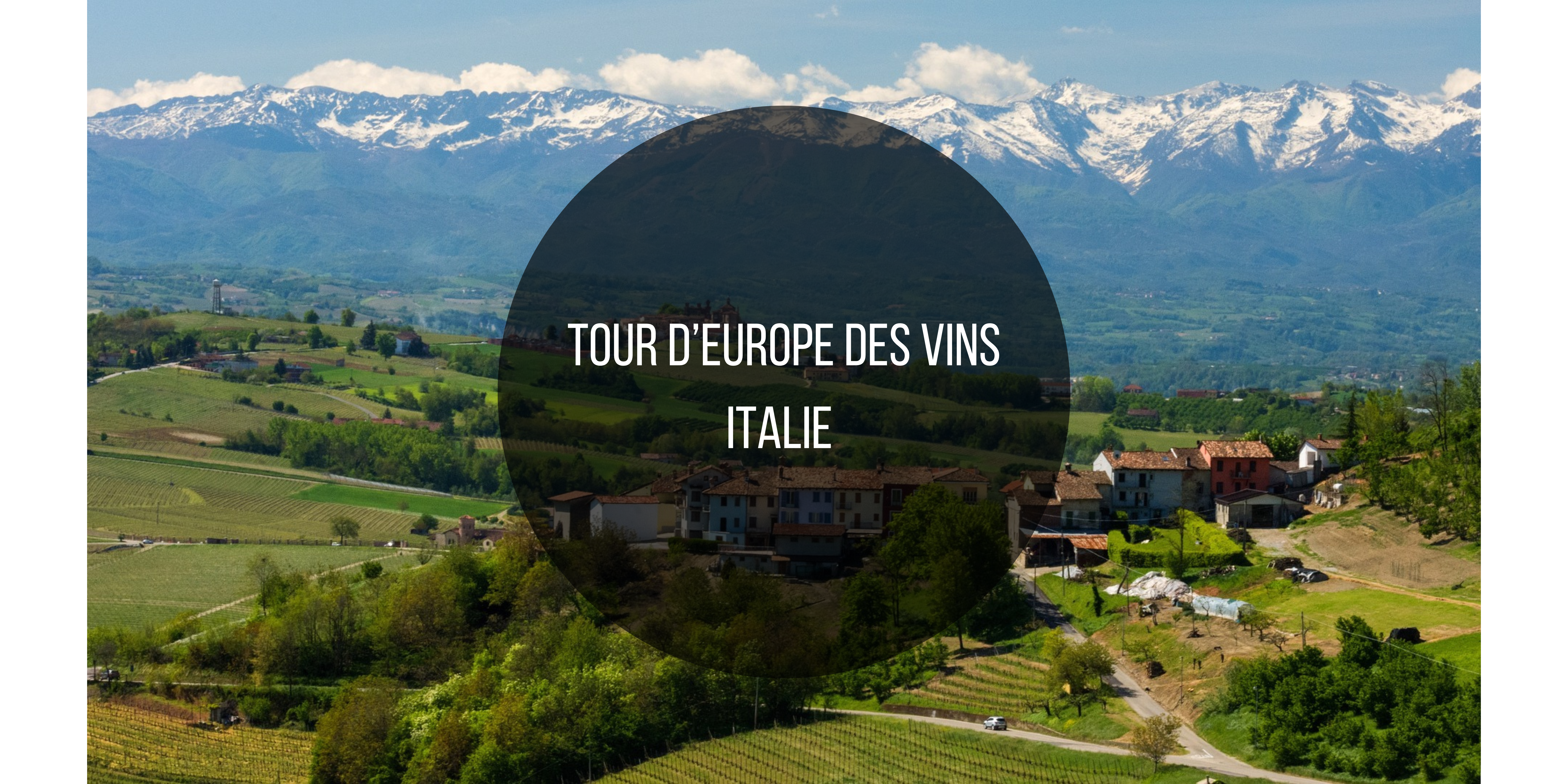 Tour d’Europe des Vins : l’Italie