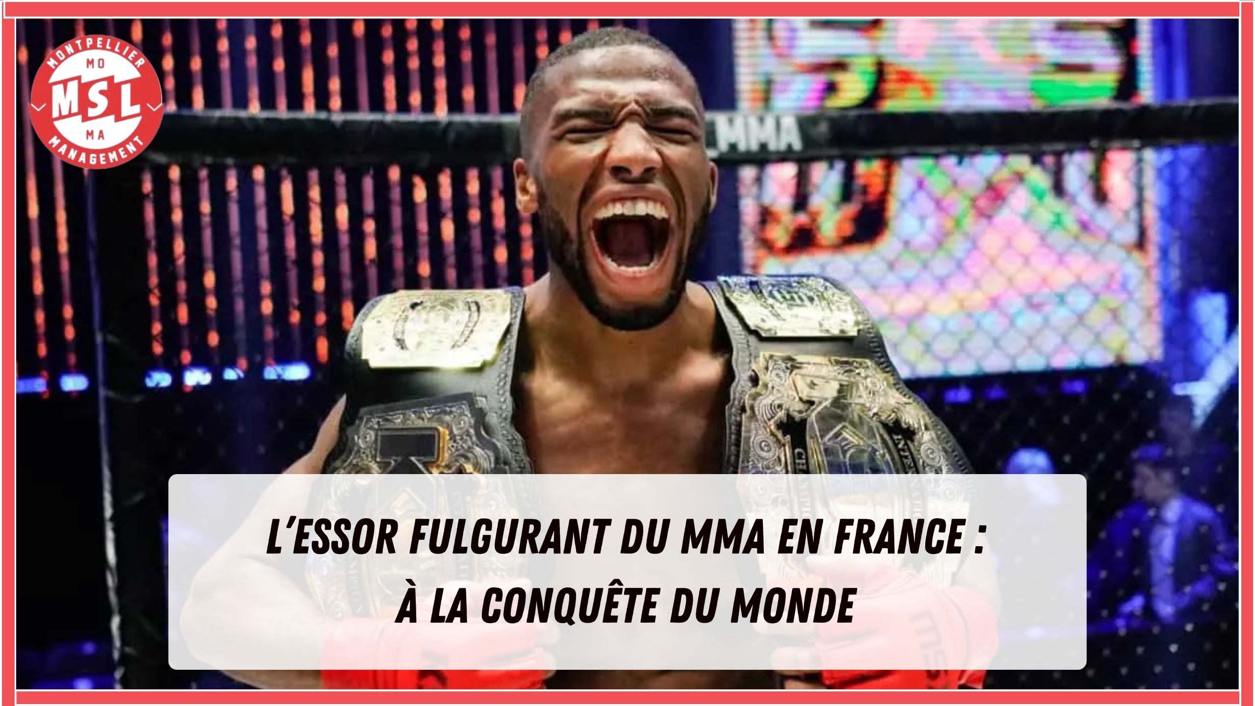 L’essor fulgurant du MMA en France : à la conquête du monde