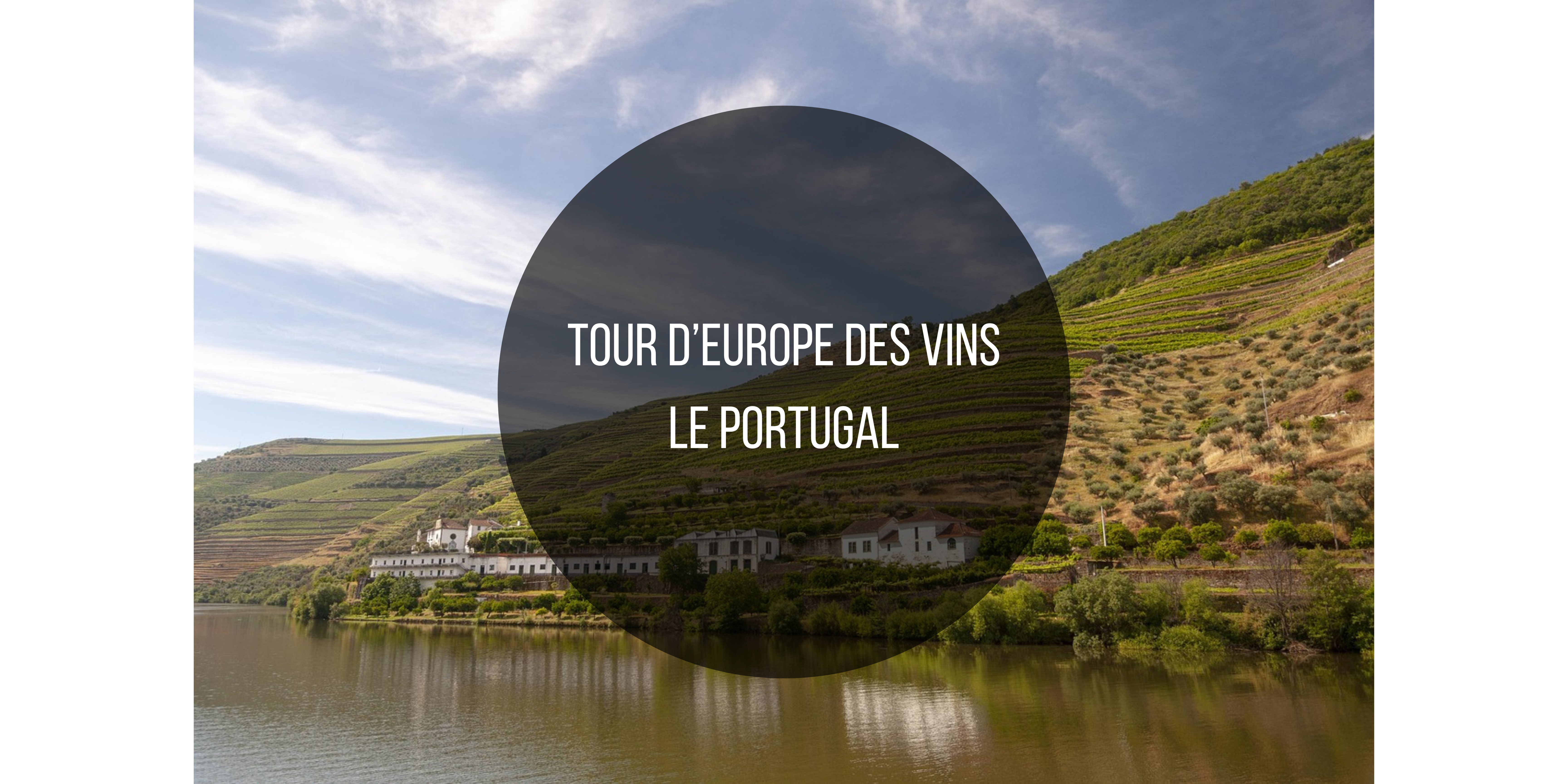 Tour d’Europe des Vins: le Portugal