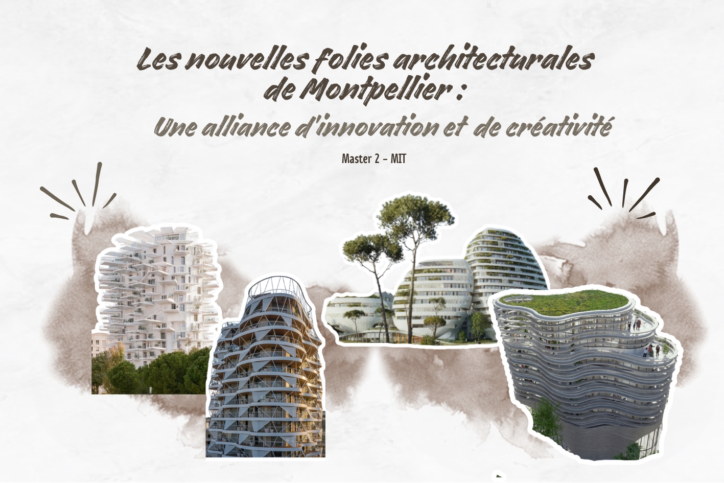 Les nouvelles folies architecturales montpelliéraines du 21e siècle : Une alliance d’innovation et de créativité