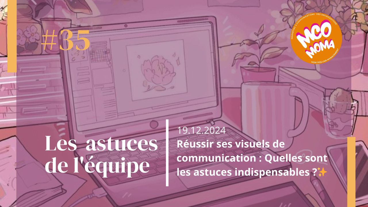 Réussir ses visuels de communication : Quelles sont les astuces indispensables ?✨