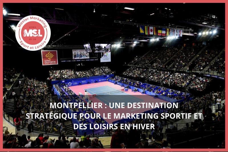 Montpellier : une destination stratégique pour le marketing sportif et des loisirs en hiver